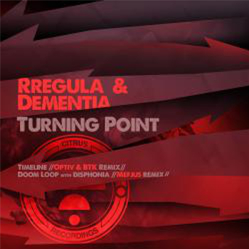 Rregula & Dementia - Turning Point (Remixes) - Citrus Recordings