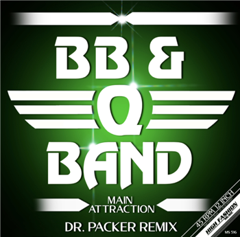 BB & Q BAND - MAIN ATTRACTION (DR. PACKER REMIX) - High Fashion Music
