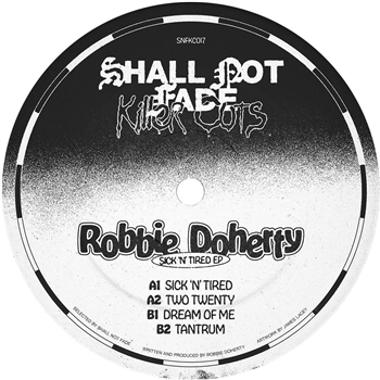Robbie Doherty - Sick n Tired EP - Shall Not Fade