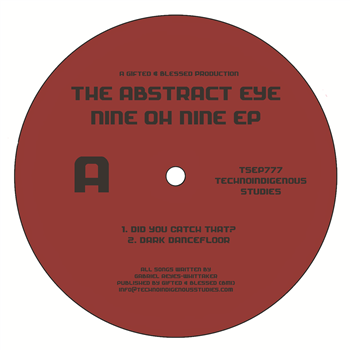 The Abstract Eye - Nine Oh Nine EP - Technoindigenous Studies