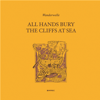 Wanderwelle - All Hands Bury The Cliffs At Sea - Important Records