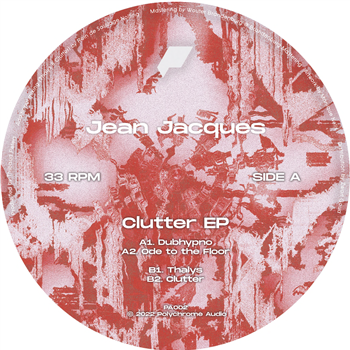 Jean Jacques - Clutter - Polychrome Audio Jean Jacques - Clutter - Polychrome Audio