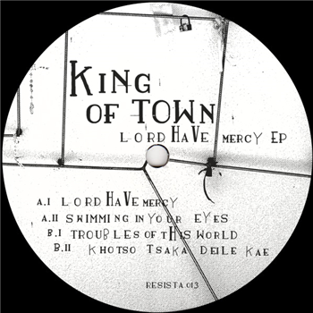 KING OF TOWN - LORD HAVE MERCY EP - Resista