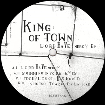 KING OF TOWN - LORD HAVE MERCY EP - Resista KING OF TOWN - LORD HAVE MERCY EP - Resista