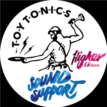 Sound Support - Higher EP - TOY TONICS