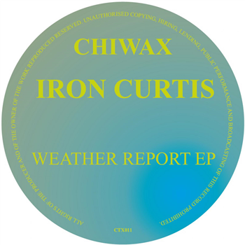 Iron Curtis - Weather Report EP - Chiwax