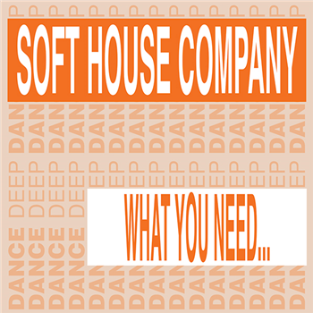 SOFT HOUSE COMPANY - WHAT YOU NEED... - Groovin Recordings