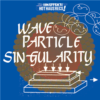 Wave Particle Singularity - Jungian Therapy EP - Hot Haus Recs