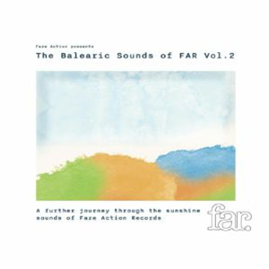 FAZE ACTION - Presents The Balearic Sounds of FAR Vol 2 (2 X LP) - FAR Faze Action FAZE ACTION - Presents The Balearic Sounds of FAR Vol 2 (2 X LP) - FAR Faze Action