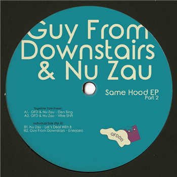 Guy From Downstairs / Nu Zau - SAME HOOD EP PART 2 (VINYL ONLY) - GFD