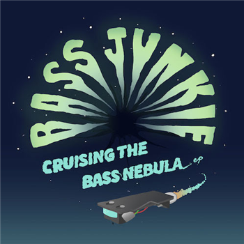 Bass Junkie - Cruising the Bass Nebula 10" - Asking For Trouble