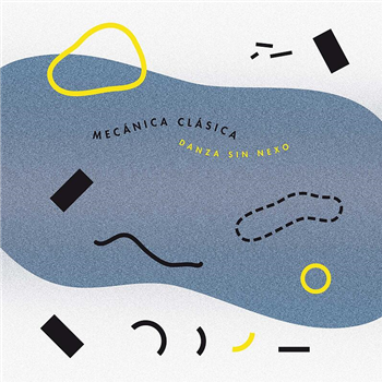 Mecánica Clásica - Danza Sin Nexo - Abstrakce Records Mecánica Clásica - Danza Sin Nexo - Abstrakce Records