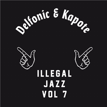 Delfonic & Kapote - Illegal Jazz Vol.7 - Illegal Jazz Recordings Delfonic & Kapote - Illegal Jazz Vol.7 - Illegal Jazz Recordings