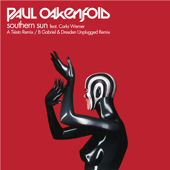 PAUL OAKENFOLD FEAT. CARLA WERNER - SOUTHERN SUN (TIËSTO / GABRIEL & DRESDEN REMIXES) - New State Music