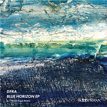 DFRA - Blue Horizon EP (Incl. Franck Roger Remix) - Hudd Traxx DFRA - Blue Horizon EP (Incl. Franck Roger Remix) - Hudd Traxx