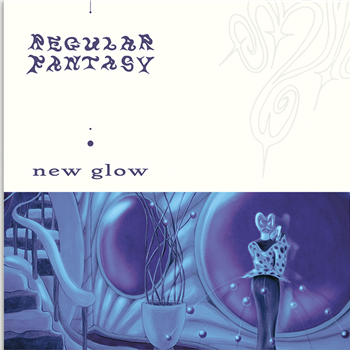 Regularfantasy - New Glow EP - Specials Worldwide