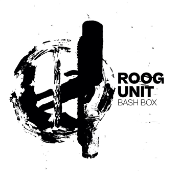 ROOGUNIT - BASH BOX EP - Mote Evolver