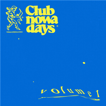 Various Artists - Club Nowadays Volume 1 & 2 - Nowadays Records Various Artists - Club Nowadays Volume 1 & 2 - Nowadays Records