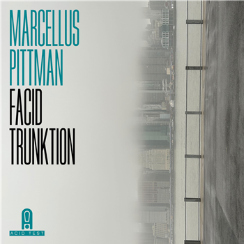 Marcellus Pittman - Facid Trunktion - Acid Test