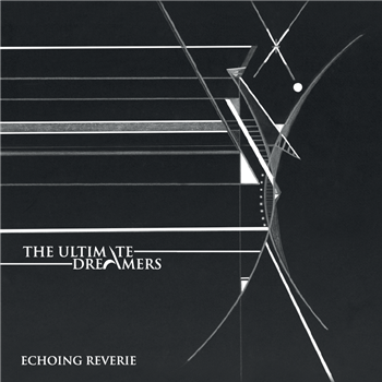 The Ultimate Dreamers - Echoing Reverie EP - Wave Tension Records