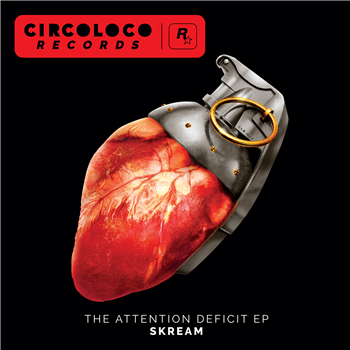 Skream - The Attention Deficit EP - Circoloco Records