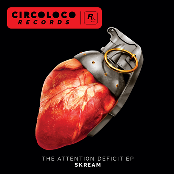 Skream - The Attention Deficit EP - Circoloco Records Skream - The Attention Deficit EP - Circoloco Records