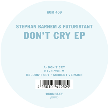 Stephan Barnem/Futuristant - Dont Cry EP - Kompakt
