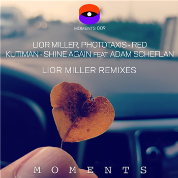 Lior Miller, Phototaxis, Kutiman - Red / Shine Again ft. Adam Scheflan (Lior Miller Remixes) - Moments