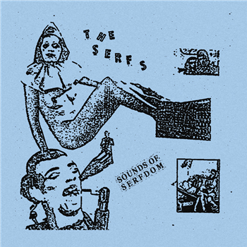 The Serfs - Sounds of Serfdom - Detriti Records