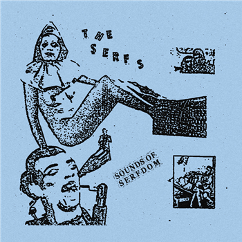 The Serfs - Sounds of Serfdom - Detriti Records The Serfs - Sounds of Serfdom - Detriti Records