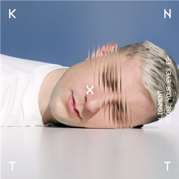 Alignment - Close Your Eyes EP - KNTXT