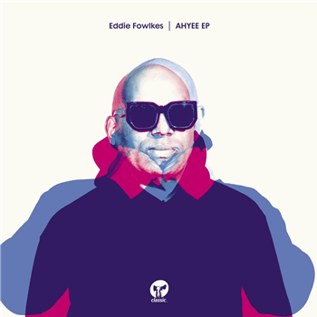 Eddie Fowlkes - AHYEE EP - CLASSIC