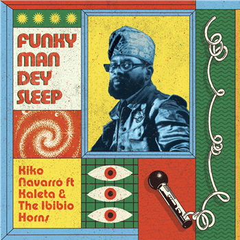 KIKO NAVARRO FT KALETA & THE IBIBIO HORNS - FUNKY MAN DEY SLEEP - CANOPY