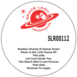 Brother Charles featuring Kamal Imani - Moon in the 11th House EP - Space Lady Records