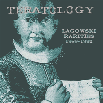 LAGOWSKI - TERATOLOGY RARITIES 1989-1992 (2 X LP) - Fill-Lex Records