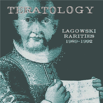 LAGOWSKI - TERATOLOGY RARITIES 1989-1992 (2 X LP) - Fill-Lex Records LAGOWSKI - TERATOLOGY RARITIES 1989-1992 (2 X LP) - Fill-Lex Records