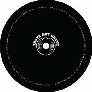 Steve OSULLIVAN - The Green Wave EP (heavyweight vinyl) - Taste Not Waste