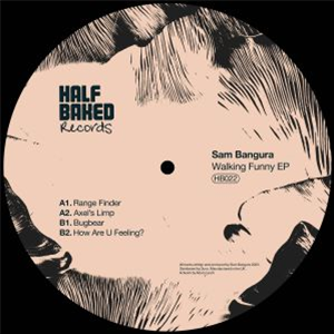 Sam BANGURA - Walking Funny EP - Half Baked Records