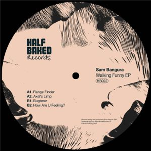 Sam BANGURA - Walking Funny EP - Half Baked Records Sam BANGURA - Walking Funny EP - Half Baked Records