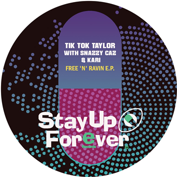 Tik Tok Taylor & Snazzy Caz vs. Tik Tok Taylor & Kari - Free ‘N’ Ravin EP - Stay Up Forever Records