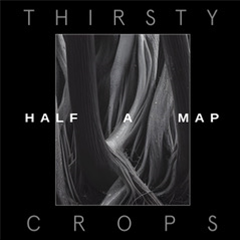 Half A Map - Thirsty Crops - Signature Dark