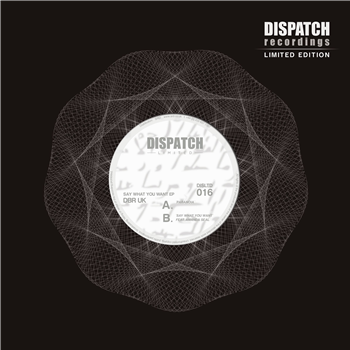 DBR UK - Say What You Want EP (10") - Dispatch Recordings