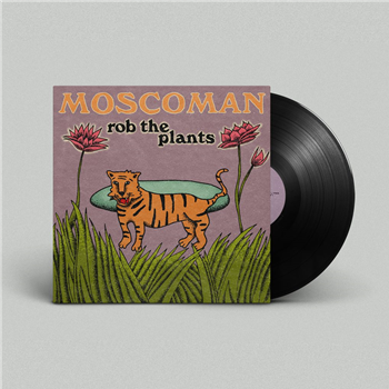 Moscoman - Rob The Plants - DISCO HALAL