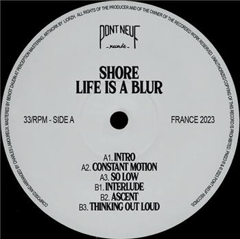Shore - Life Is A Blur - Pont Neuf Records