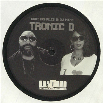 Gary Romalis & DJ Minx - Tronic D - Women On Wax Recordings