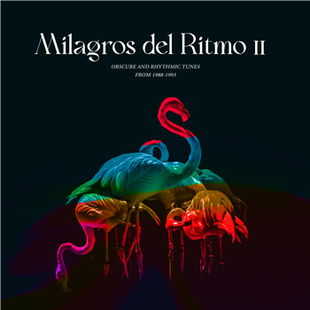Jose Manuel presents: Milagros Del Ritmo II - Obscure And Rhythmic Tunes from 1988 -1993 (2 X LP) - Harmonie Exotic Jose Manuel presents: Milagros Del Ritmo II - Obscure And Rhythmic Tunes from 1988 -1993 (2 X LP) - Harmonie Exotic
