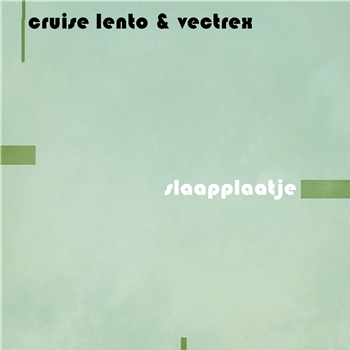 CRUISE LENTO & VECTREX - SLEEPING PLATE - MARCEL RECORDS