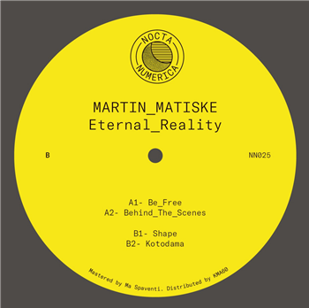 Martin Matiske - Eternal Reality - NOCTA NUMERICA RECORDS