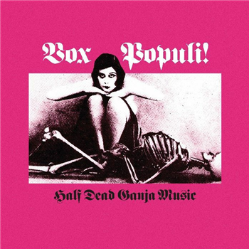 Vox Populi! - Half Dead Ganga Music (LP) - Platform 23