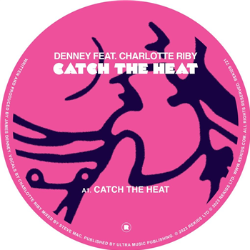Denney feat. Charlotte Riby - Catch The Heat (Incl. Nic Fanciulli / Frankey & Sandrino Remixes) - Rekids